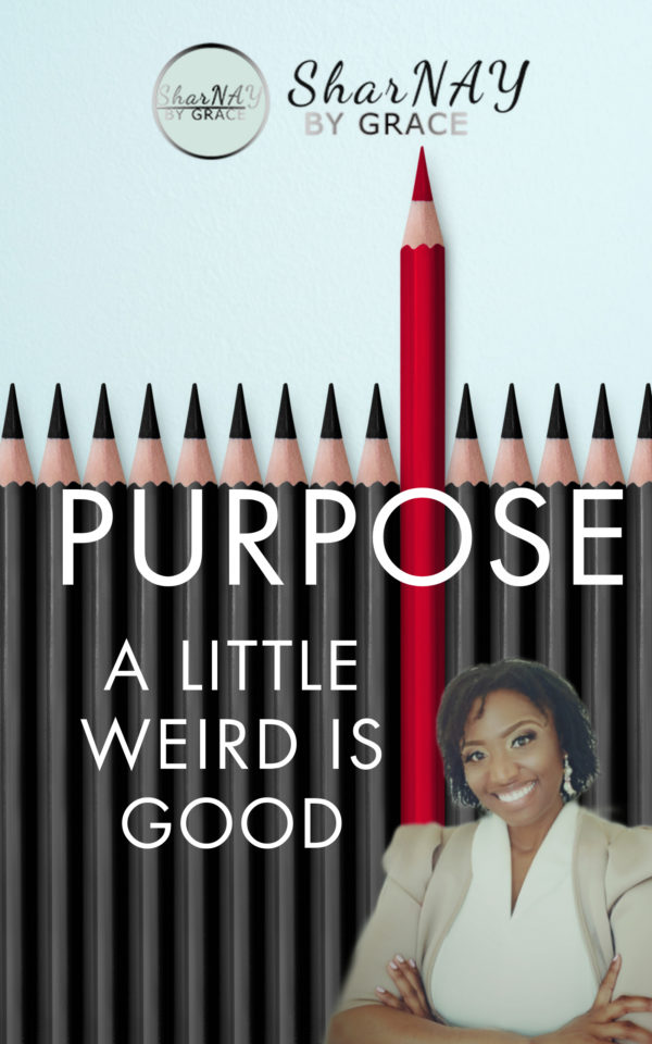 Purpose - A Little Weird is Good Week: 06/01/2021